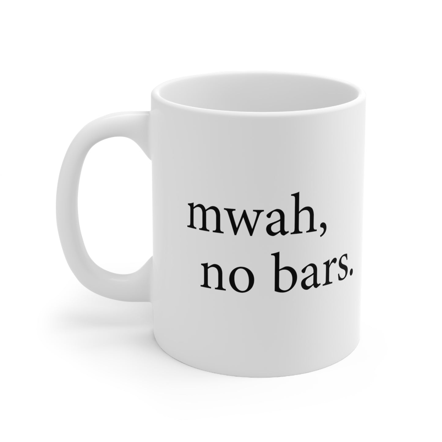 Ceramic Mug 11oz - mwah, no bars.