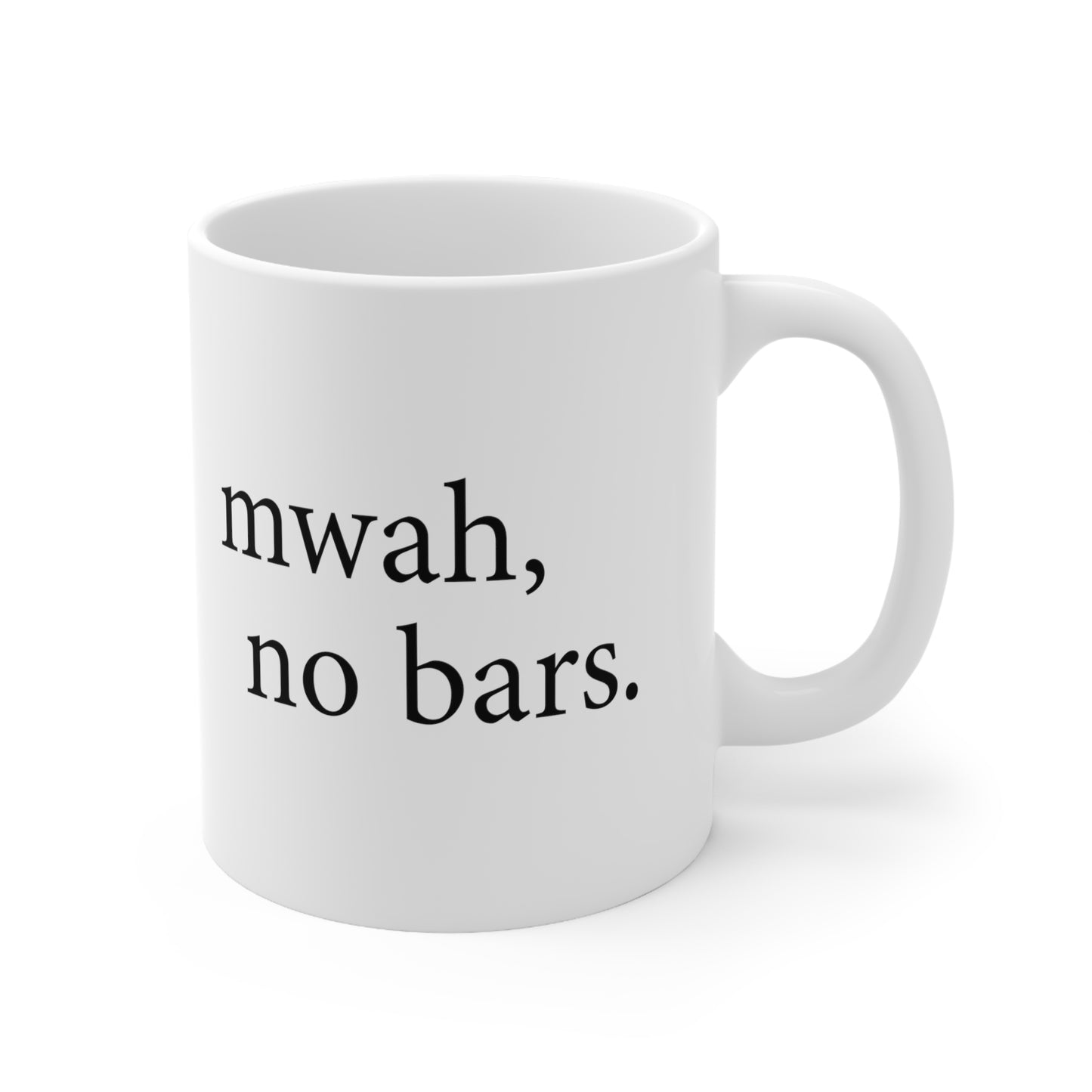 Ceramic Mug 11oz - mwah, no bars.